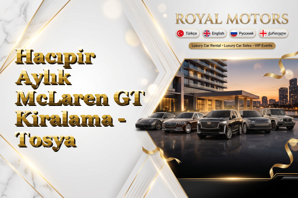Hacıpir Aylık McLaren GT Kiralama - Tosya