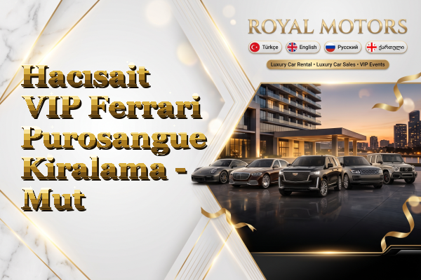 Hacısait VIP Ferrari Purosangue Kiralama - Mut