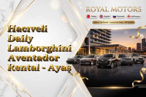 Hacıveli Daily Lamborghini Aventador Rental - Ayaş