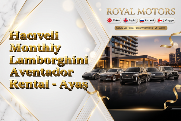 Hacıveli Monthly Lamborghini Aventador Rental - Ayaş