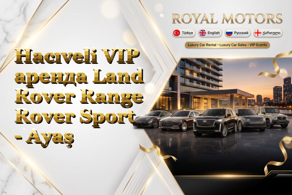Hacıveli VIP аренда Land Rover Range Rover Sport - Ayaş