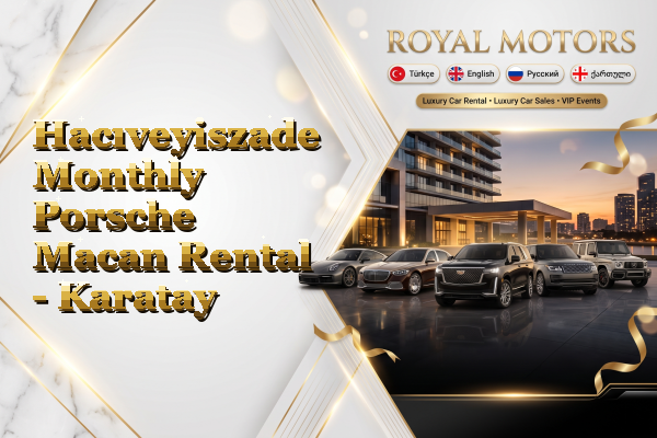 Hacıveyiszade Monthly Porsche Macan Rental - Karatay