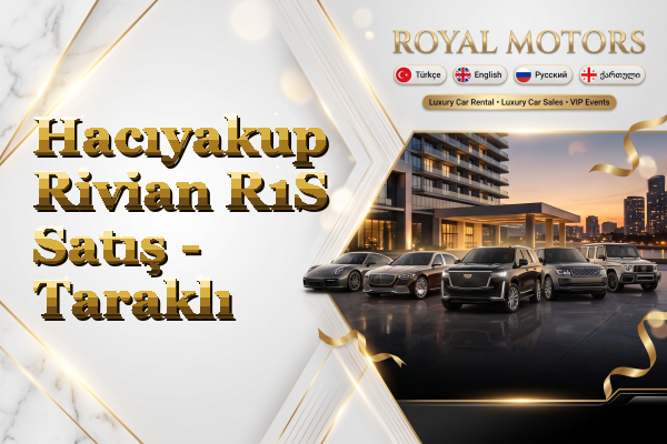 Hacıyakup Rivian R1S Satış - Taraklı