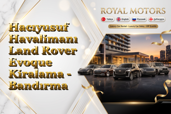 Hacıyusuf Havalimanı Land Rover Evoque Kiralama - Bandırma