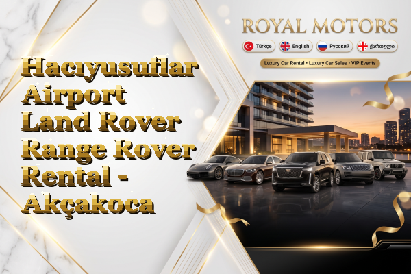 Hacıyusuflar Airport Land Rover Range Rover Rental - Akçakoca