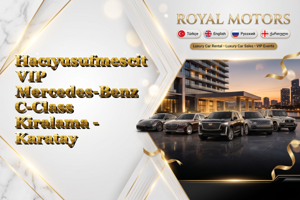 Hacıyusufmescit VIP Mercedes-Benz C-Class Kiralama - Karatay