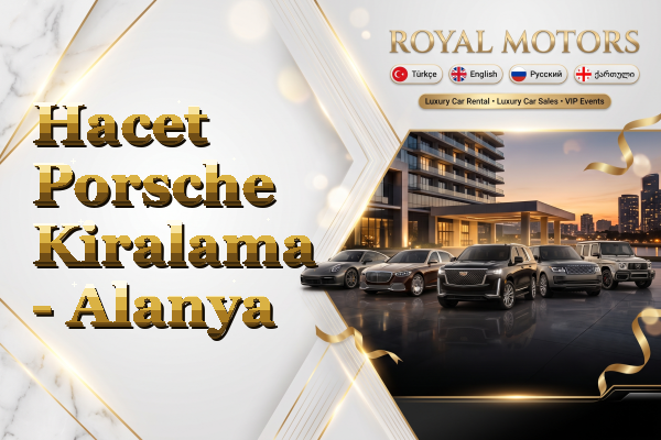 Hacet Porsche Kiralama - Alanya