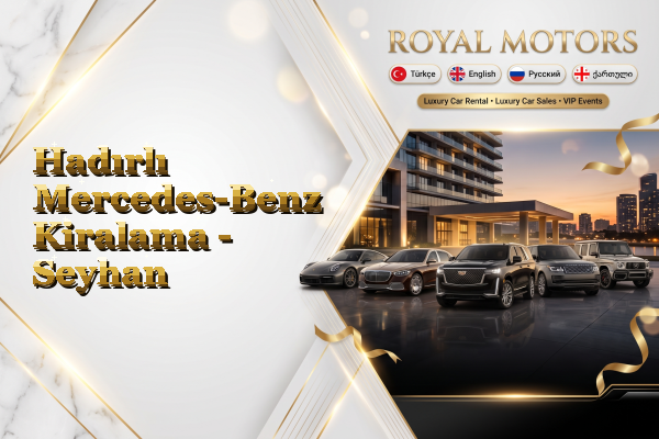 Hadırlı Mercedes-Benz Kiralama - Seyhan