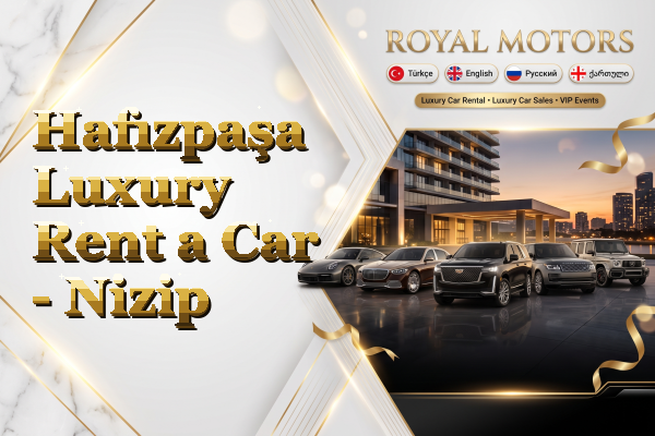 Hafızpaşa Luxury Rent a Car - Nizip
