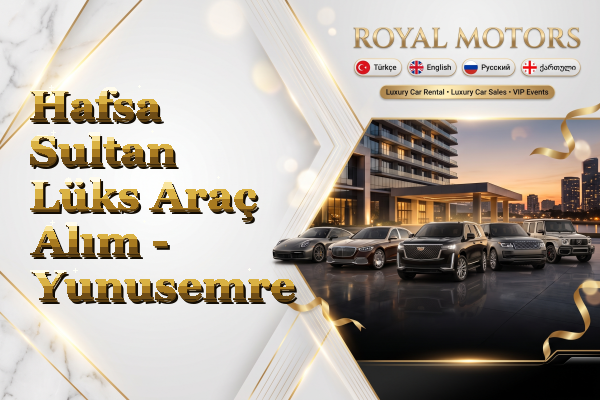 Hafsa Sultan Lüks Araç Alım - Yunusemre