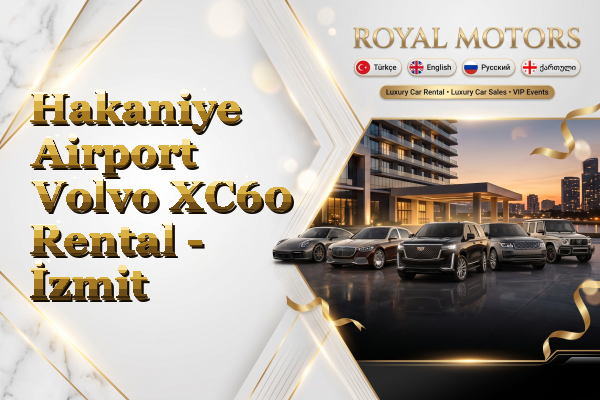 Hakaniye Airport Volvo XC60 Rental - İzmit