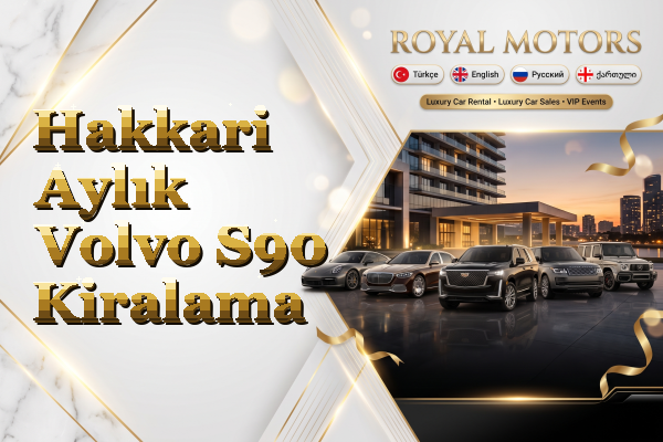 Hakkari Aylık Volvo S90 Kiralama