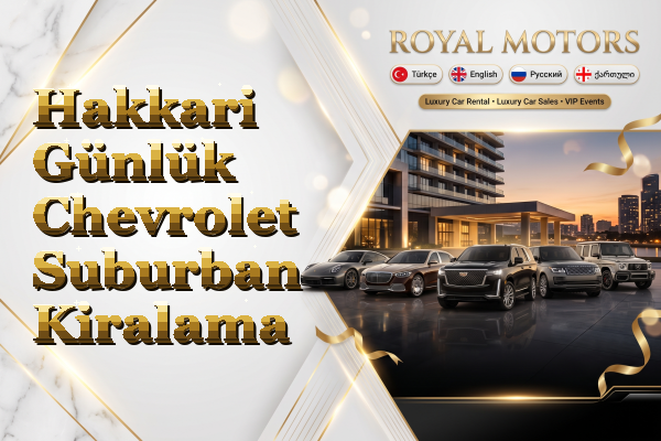Hakkari Günlük Chevrolet Suburban Kiralama