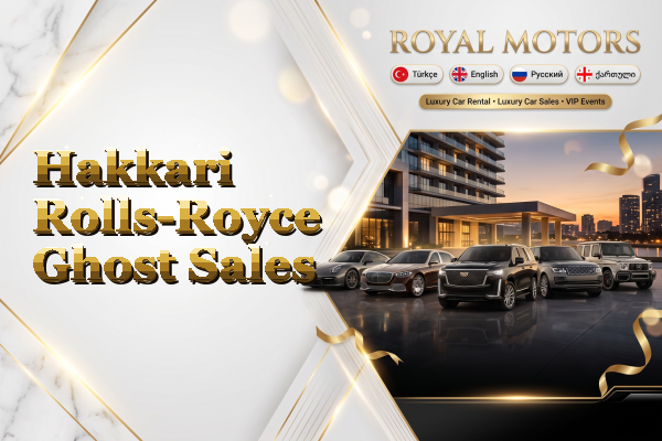 Hakkari Rolls-Royce Ghost Sales