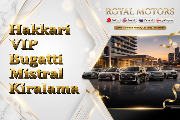 Hakkari VIP Bugatti Mistral Kiralama