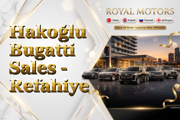Hakoğlu Bugatti Sales - Refahiye