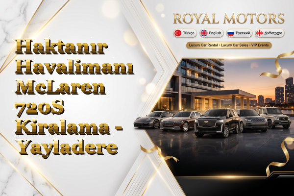 Haktanır Havalimanı McLaren 720S Kiralama - Yayladere