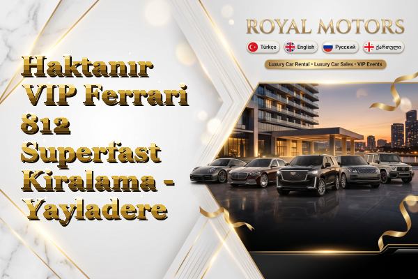 Haktanır VIP Ferrari 812 Superfast Kiralama - Yayladere