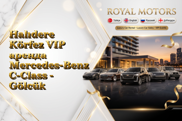 Halıdere Körfez VIP аренда Mercedes-Benz C-Class - Gölcük