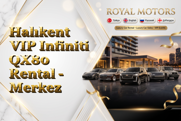Halıkent VIP Infiniti QX80 Rental - Merkez