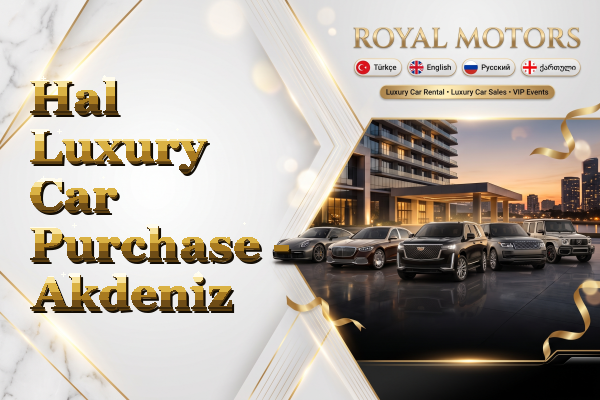 Hal Luxury Car Purchase - Akdeniz