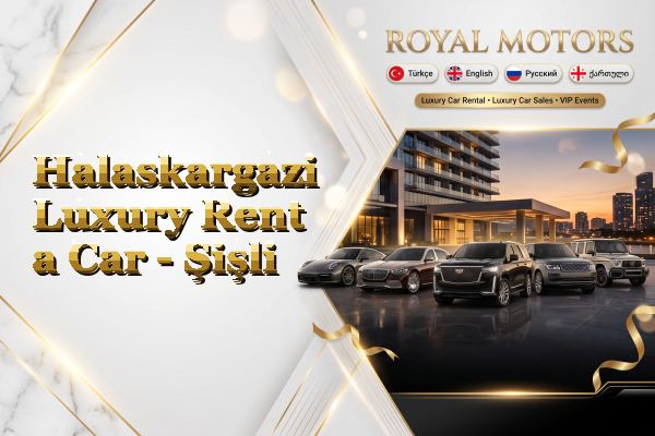 Halaskargazi Luxury Rent a Car - Şişli