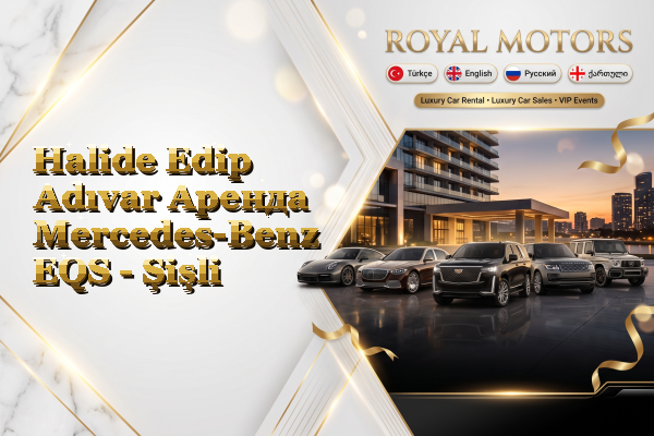 Halide Edip Adıvar Аренда Mercedes-Benz EQS - Şişli