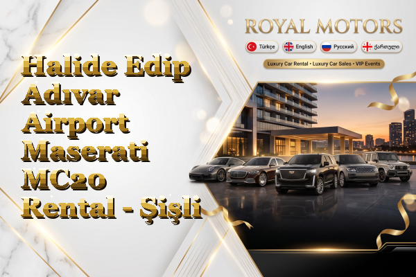 Halide Edip Adıvar Airport Maserati MC20 Rental - Şişli