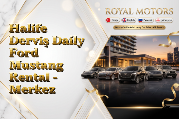 Halife Derviş Daily Ford Mustang Rental - Merkez