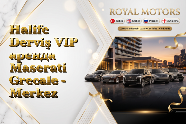 Halife Derviş VIP аренда Maserati Grecale - Merkez