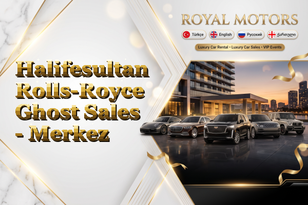 Halifesultan Rolls-Royce Ghost Sales - Merkez
