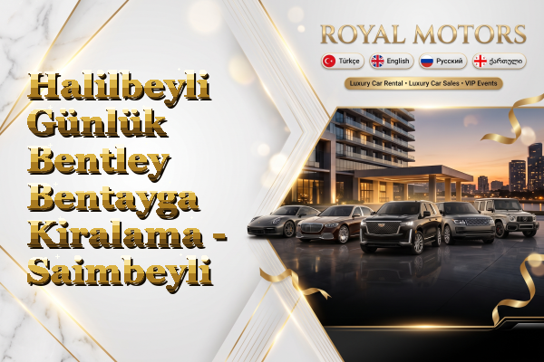 Halilbeyli Günlük Bentley Bentayga Kiralama - Saimbeyli