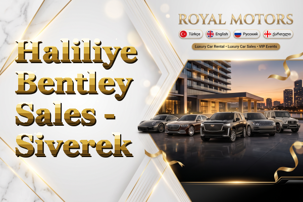 Haliliye Bentley Sales - Siverek