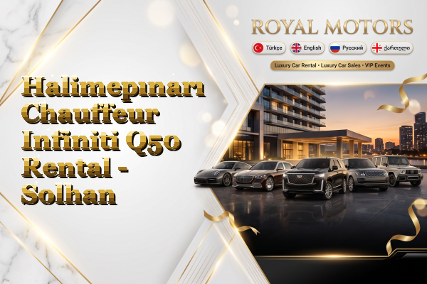 Halimepınarı Chauffeur Infiniti Q50 Rental - Solhan