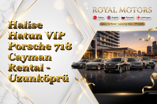 Halise Hatun VIP Porsche 718 Cayman Rental - Uzunköprü