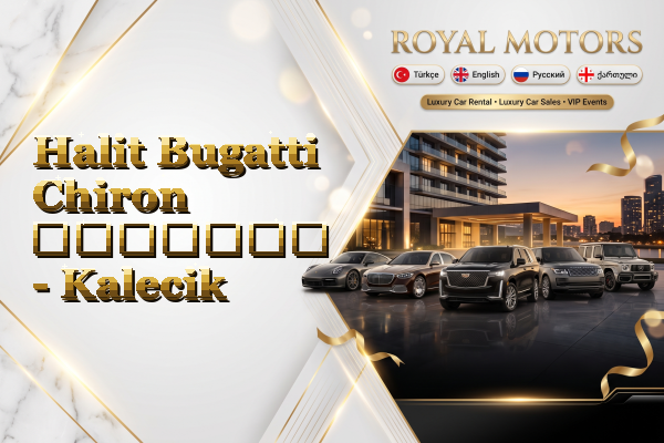 Halit Bugatti Chiron გაყიდვა - Kalecik
