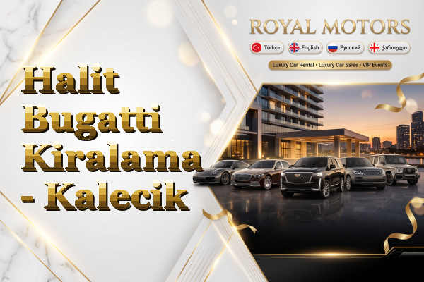 Halit Bugatti Kiralama - Kalecik