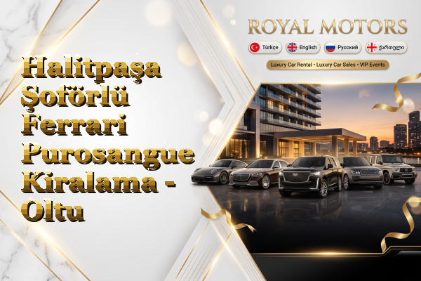 Halitpaşa Şoförlü Ferrari Purosangue Kiralama - Oltu