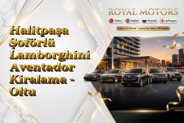 Halitpaşa Şoförlü Lamborghini Aventador Kiralama - Oltu