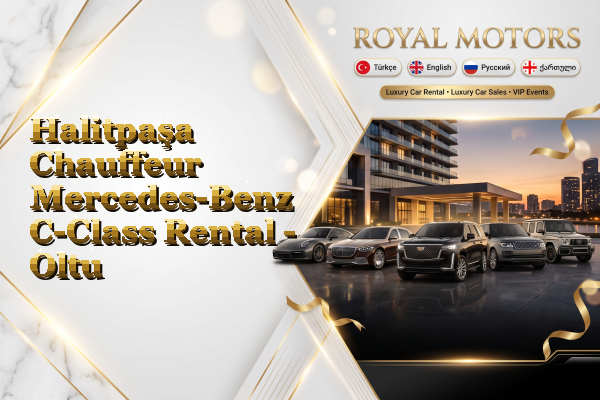 Halitpaşa Chauffeur Mercedes-Benz C-Class Rental - Oltu