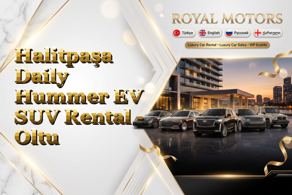 Halitpaşa Daily Hummer EV SUV Rental - Oltu