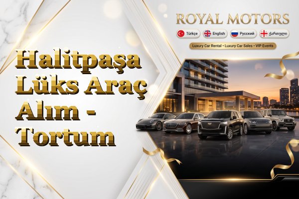 Halitpaşa Lüks Araç Alım - Tortum