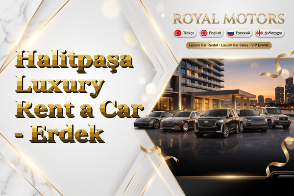 Halitpaşa Luxury Rent a Car - Erdek