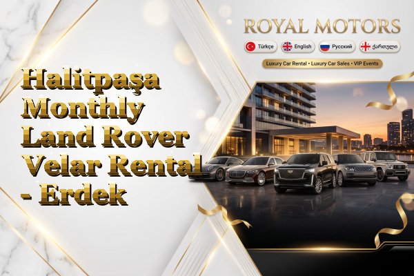 Halitpaşa Monthly Land Rover Velar Rental - Erdek
