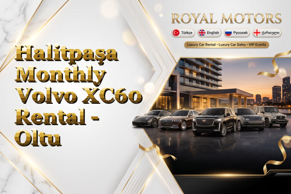 Halitpaşa Monthly Volvo XC60 Rental - Oltu