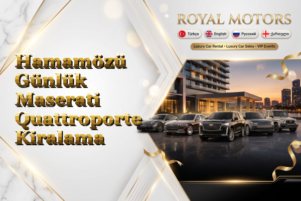 Hamamözü Günlük Maserati Quattroporte Kiralama