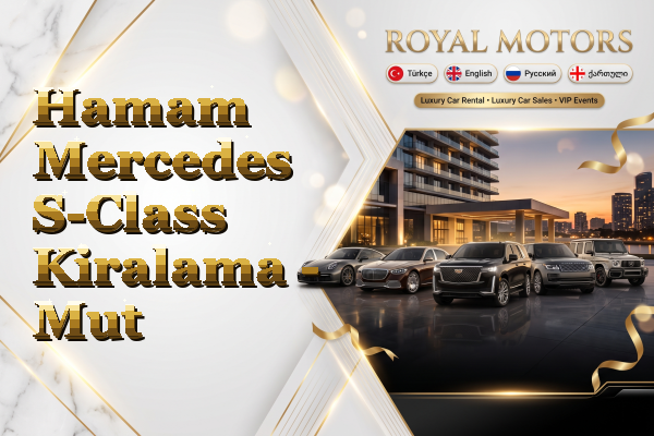 Hamam Mercedes S-Class Kiralama - Mut