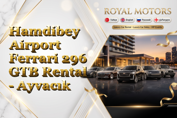 Hamdibey Airport Ferrari 296 GTB Rental - Ayvacık
