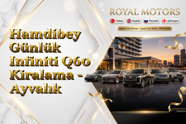 Hamdibey Günlük Infiniti Q60 Kiralama - Ayvalık