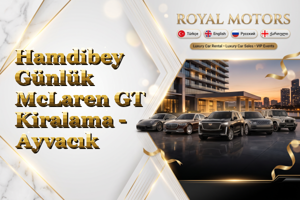 Hamdibey Günlük McLaren GT Kiralama - Ayvacık
